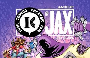 IC3@JAX Official Poster Revealed Colorful illustrated poster for the Indie Comics Creator Con at JAX, July 13, 2024, featuring cartoon characters and event location details at Duval Hall in Jacksonville, FL.