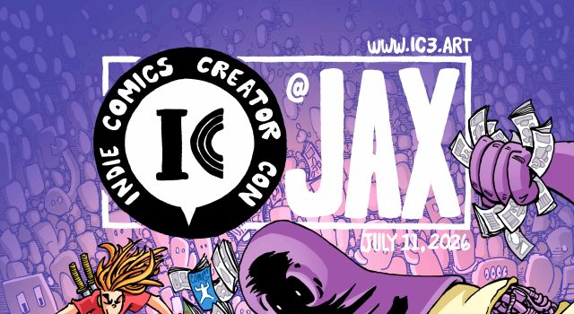 IC3@JAX Official Poster Revealed Colorful illustrated poster for the Indie Comics Creator Con at JAX, July 13, 2024, featuring cartoon characters and event location details at Duval Hall in Jacksonville, FL.