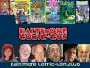 Creative Powerhouses Appearing at Baltimore Comic-Con 2026 Promotional graphic for Baltimore Comic-Con 2026 featuring guest photos, comic book covers, event dates, and guest names: Adams, Englehart, Larsen, Price, Robinson, and Starlin.