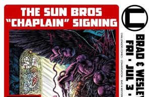 IL – Chaplain Signing | July 3rd Promotional poster for "Chaplain" comic signing event, featuring artwork of a monster and chaplain, event details, and photos of Brad and Wesley Sun.