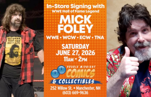 NH – Mick Foley Signing | June 27th Promotional image for a Mick Foley in-store signing at Double Midnight Comics & Collectibles, Manchester, NH, on June 27, 2026, featuring photos of Mick Foley and event details.