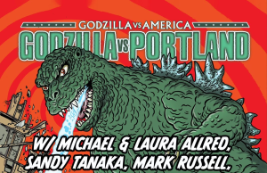 OR – Godzilla vs Portland Signing | July 18th Comic-style poster of Godzilla attacking a city with a person in a jetpack in front of a "Portland" sign; event details for a signing at Cosmic Monkey Comics are included.