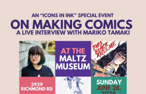 OH – On Making Comics Q&A – June 28th Event poster for "On Making Comics," a live interview with Mariko Tamaki at the Maltz Museum, featuring comic book artwork, event details, and moderator names.