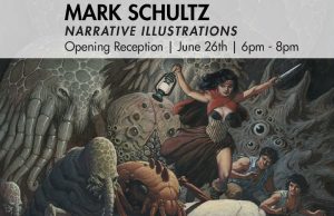 PA – Mark Schultz Exhibition Opening | June 26th A poster for Mark Schultz's "Narrative Illustrations" opening reception, featuring a fantasy scene with a woman holding a sword and lantern, fighting monsters with others.
