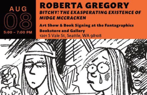 WA – Bitchy Art Show + Signing | Aug 8th Poster for Roberta Gregory’s art show and book signing, featuring drawn characters reading, event details, and a yellow “50 In-Person Event” badge.