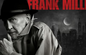 CA – An Evening with Frank Miller | July 18th A man in a trench coat and hat stands in front of a dark cityscape at night; large red text reads "FRANK MILLER" at the top.