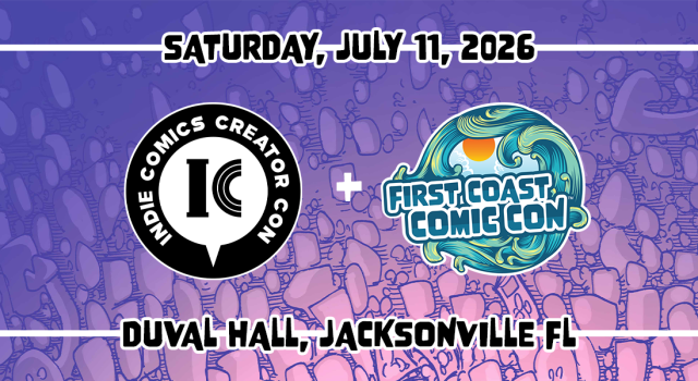 IC3@JAX July 11th – Two Shows: One Day Of Insane Fun Event announcement for Indie Comics Creator Con and First Coast Comic Con, taking place Saturday, July 11, 2026, at Duval Hall, Jacksonville, FL.
