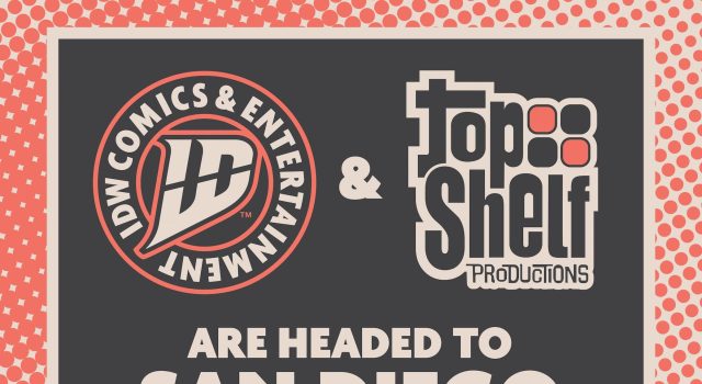 IDW SDCC 2026 Signing Schedule IDW Comics & Entertainment and Top Shelf Productions logos with text: "Are headed to San Diego Comic-Con" on a dotted background.