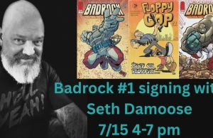 MI – Badrock #1 Signing | July 15th A man with a beard smiles next to comic book covers. Text: "Badrock #1 signing with Seth Damoose 7/15 4-7 pm.