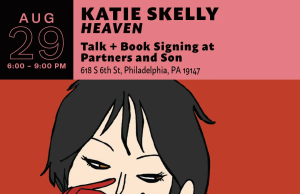 PA – Heaven Signing | Aug 29th Illustrated poster of a woman with short black hair and red-painted fingers. Event details: Katie Skelly talk and book signing on August 29 at Partners and Son in Philadelphia.