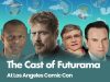 Futurama Cast Coming to Los Angeles Comic Con 2026 Four men stand in front of a teal cartoon background with Futurama characters. Text reads: “The Cast of Futurama at Los Angeles Comic Con.”.