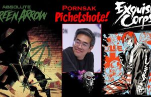 CA – Pornsak Pichetshote Signing | Aug 22nd A collage featuring Absolute Green Arrow cover art, a headshot of Pornsak Pichetshote, and Exquisite Corpses comic art with bold, stylized text.