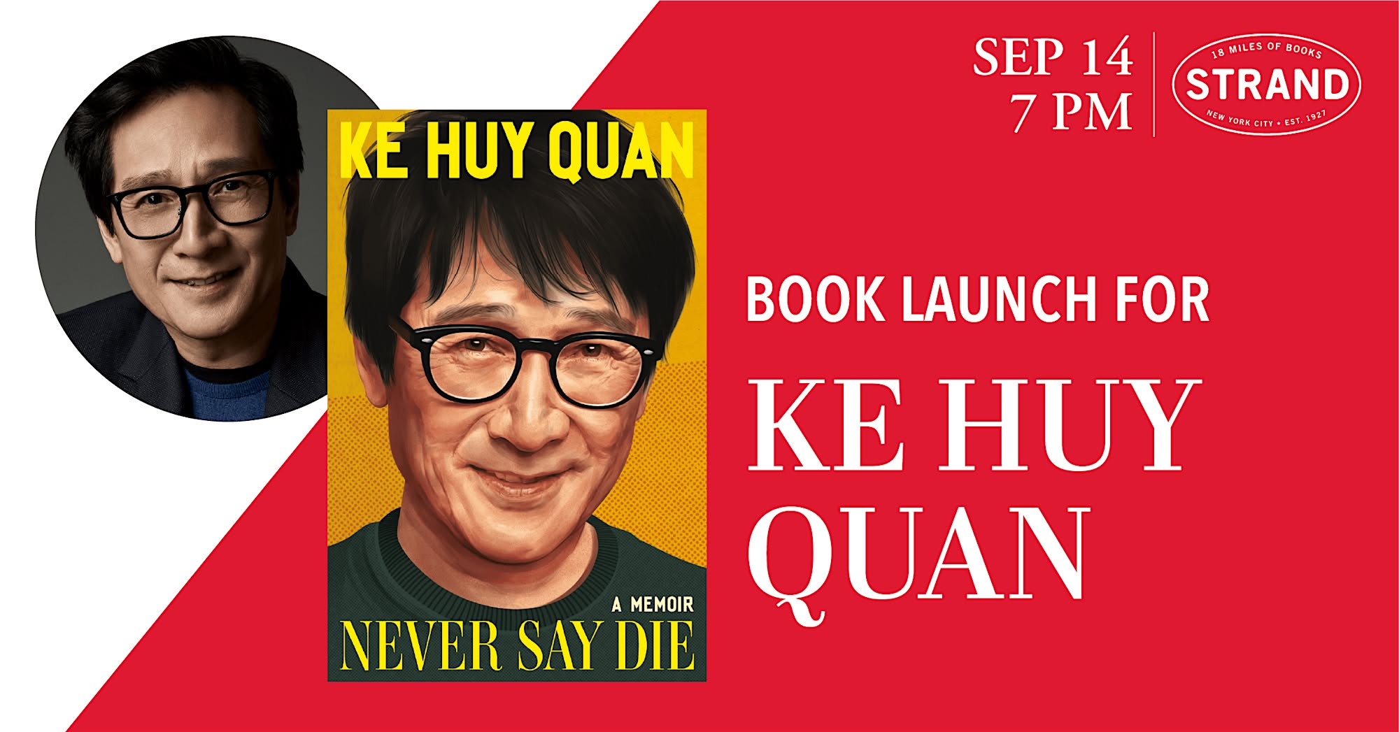 Book launch event poster for Ke Huy Quan’s memoir “Never Say Die,” with his photo, book cover, and event date: September 14 at 7 PM at Strand Bookstore.