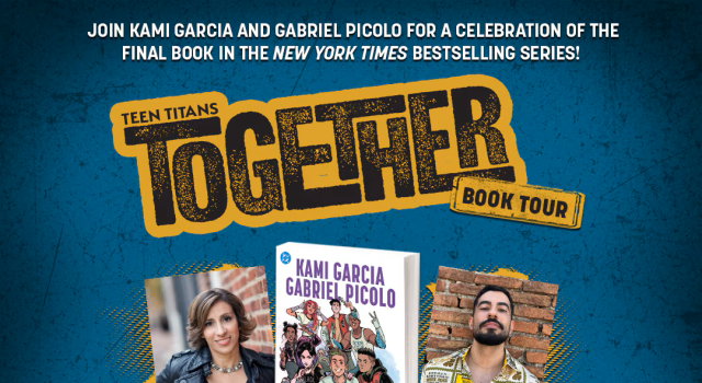 Teen Titans: Together Signing Tour Teen Titans: Together book tour poster with event details, featuring images of Kami Garcia and Gabriel Picolo, and the book cover in the center. Tour dates and locations are listed around the images.