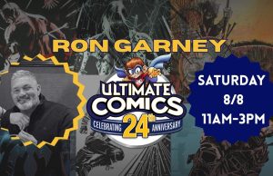 NC – Ron Garney Signing | Aug 8th Promotional graphic for Ultimate Comics’ 24th anniversary event with Ron Garney, scheduled for Saturday 8/8 from 11am to 3pm.