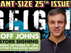 CA – Geiger #25 Signing | Sept 30th Geoff Johns in-store signing event for Geiger’s giant-size 25th issue, scheduled for September 30 at 5pm at Collector’s Paradise NOHO.
