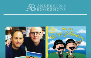 IL – We Are The Wright Brothers Signing | Oct 9th Two men hold books next to a book cover titled “We are The Wright Brothers” by Brad Meltzer, illustrated by Christopher Eliopoulos. Event details: October 9 at 7pm, Anderson’s Bookshops.