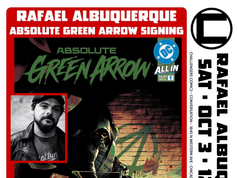 IL – Rafael Albuquerque Signing | Oct 3rd Poster for Rafael Albuquerque’s “Absolute Green Arrow” signing event on Oct 3, 12:00pm, with event details, prices, and an image of Green Arrow drawing his bow.