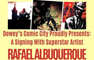 NJ – Rafael Albuquerque Signing | Sept 30th Event poster for a signing with artist Rafael Albuquerque at Dewey’s Comic City, Wed, Sept 30th, 4-6 PM, 6 Green Village Rd, Madison, NJ. Includes sample comic art images at top.
