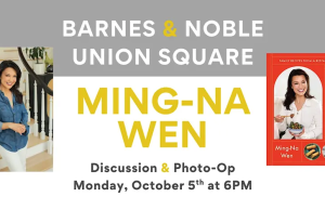 NYC – Ming-Na Wen Q&A | Oct 5th Event banner for Barnes & Noble Union Square featuring Ming-Na Wen and her book “Have You Eaten Yet?” with event details for a discussion and photo-op on Monday, October 5th at 6PM.