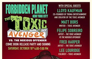 NYC – Toxic Avenger vs Noxious Offender #1 Signing | Oct 10th Comic book poster for “The Toxic Avenger” release party, showing the green superhero standing over a defeated enemy, with event details and guest list on a red and green background.