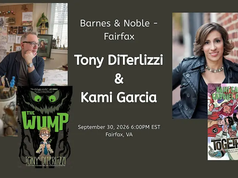 VA- The Wump Signing | Sept 30th Event flyer with photos of Tony DiTerlizzi and Kami Garcia, their books, and event details: Barnes & Noble Fairfax, September 30, 2026, 6:00 PM EST, in Fairfax, VA.