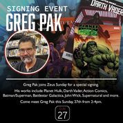 TX – Greg Pak Signing | Sept 27th Promotional poster for a Greg Pak signing event, featuring his photo and comic covers for Planet Hulk and Darth Vader; event is on Sunday, 27th, from 2-4pm at Zeus.