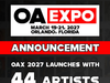 OAX 2027 Announces First Guests OA Expo announcement for March 19-21, 2027, in Orlando, Florida, featuring 44 artists and 43 exhibitors. Get tickets and hotel rooms at www.oax.art.