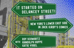 NYC – It Started on Delancey Street Panel | Nov 4th Event poster featuring three green street signs that read: “It started on Delancey Street!”, “New York’s Lower East Side in Jack Kirby’s comics”, and “With Roy Schwartz, Randolph Hoppe, Katie Vogel.”