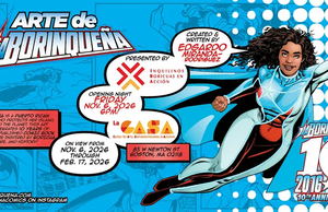 MA – La Borinqueña Exhibition Opening | Nov 8th Promotional poster for the Arte de La Borinqueña exhibition featuring the superhero character La Borinqueña, listing exhibition dates, location, and the 10th-anniversary celebration.