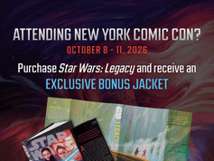 Star Wars Books Events at NYCC 2026 Promotional poster for Star Wars: Legacy at New York Comic Con, October 8-11, 2026. Purchase the book for $30 at Penguin Random House booth #3021 to receive an exclusive bonus jacket.