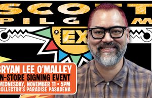CA – Scott Pilgrim Ex Signing | Nov 11th Bryan Lee O’Malley at a Scott Pilgrim in-store signing event at Collector’s Paradise Pasadena on November 11 at 5pm.