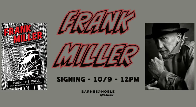 NYC – Push the Wall Signing | Oct 9th Promotional graphic for a Frank Miller book signing at Barnes & Noble Fifth Avenue on 10/9 at 12 PM, featuring his book “Frank Miller: Push the Wall” and a portrait of the author.