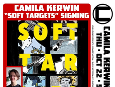 IL – Soft Targets Signing | Oct 22nd Promotional flyer for a Camila Kerwin book signing for “Soft Targets” on October 22 from 5pm–7pm at Challengers Comics in Chicago, featuring comic panels and a photo of the author.