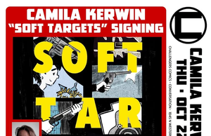 IL – Soft Targets Signing | Oct 22nd Promotional flyer for a Camila Kerwin book signing for “Soft Targets” on October 22 from 5pm–7pm at Challengers Comics in Chicago, featuring comic panels and a photo of the author.