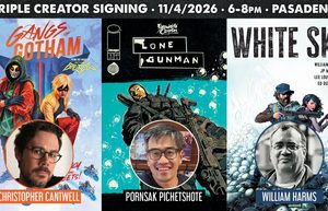 CA – Triple Creator Signing | Nov 4th Poster for a comic creator signing event on 11/4/2026 in Pasadena, featuring Christopher Cantwell, Pornsak Pichetshote, and William Harms with their respective comic covers.