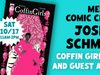 MA – Coffin Girls #1 Signing | Oct 17th A promotional graphic for a comic book signing featuring creator Joseph Schmalke. The poster image for “Coffin Girls” displays the date Saturday 10/17 from 11AM-2PM.