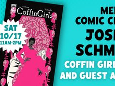 MA – Coffin Girls #1 Signing | Oct 17th A promotional graphic for a comic book signing featuring creator Joseph Schmalke. The poster image for “Coffin Girls” displays the date Saturday 10/17 from 11AM-2PM.