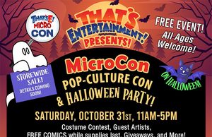MA – That’s Entertainment Halloween Micro Con | Oct 31st Event flyer for That’s Entertainment’s MicroCon pop-culture and Halloween party on October 31, listing guest creators, store credit offers, and costume contest details.